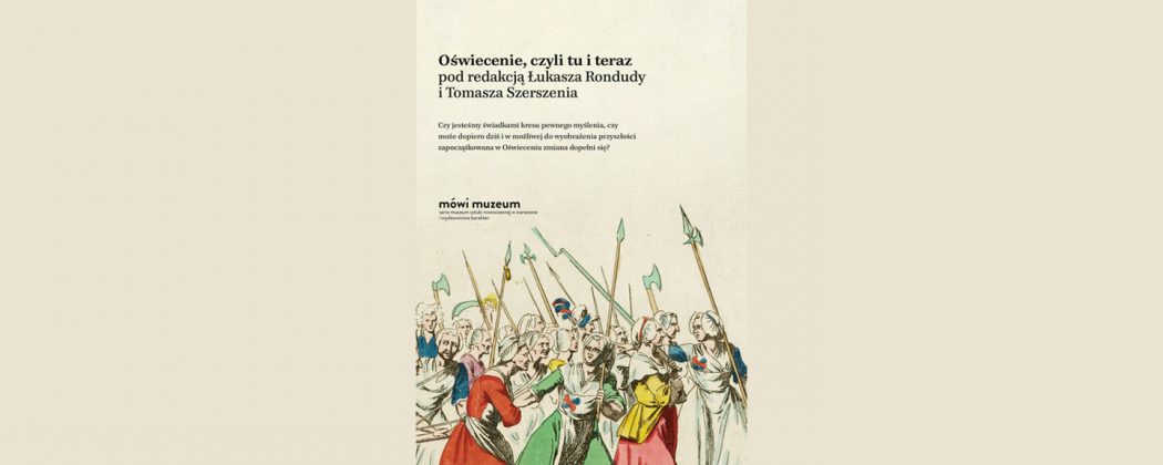 okładka książki „Oświecenie, czyli tu i teraz” pod red. dr hab. Łukasza Rondudy oraz dr Tomasza Szerszenia