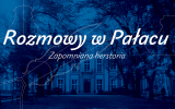 Rozmowy w Pałacu – zapomniana herstoria