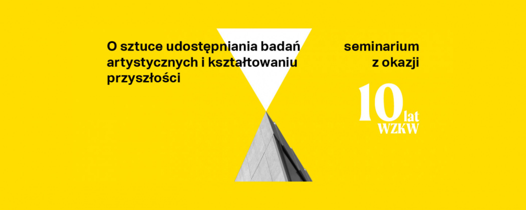 seminarium online pt. "Odpowiedzialność i odpowiadanie. O sztuce udostępniania badań artystycznych i kształtowaniu przyszłości"