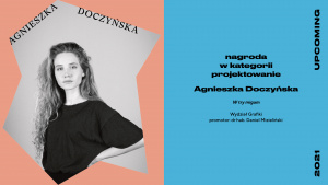 UpComing 2021, nagroda w kategorii PROJEKTOWANIE: Agnieszka Doczyńska (Wydział Grafiki), „W try migam”