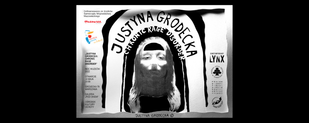 Plakat wystawy: "Justyna Grodecka: Chronic Rage Disorder"JUSTYNA GRODECKA (C)