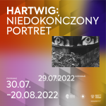 “Hartwig: niedokończony portret”. Wystawa w Galerii – 1 (Pałacu Czapskich). 30 lipca - 20 sierpnia 2022.