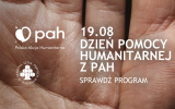 Na tle ludzkich dłoni biały napis Dzień Pomocy Humanitarnej z PAH, (piątek), g. 11.00 – 19.00