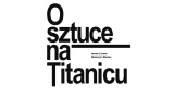 Czarny napis na białym tle O sztuce na Titanicu